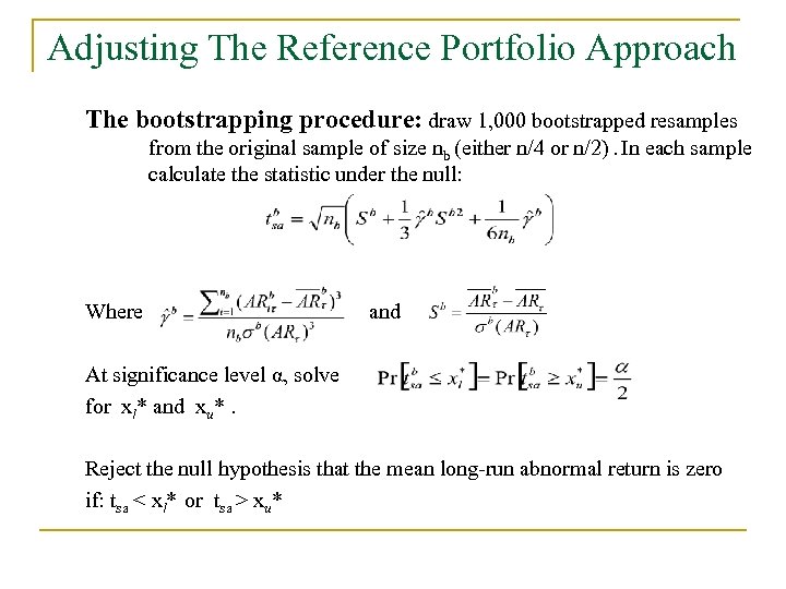 Adjusting The Reference Portfolio Approach The bootstrapping procedure: draw 1, 000 bootstrapped resamples from