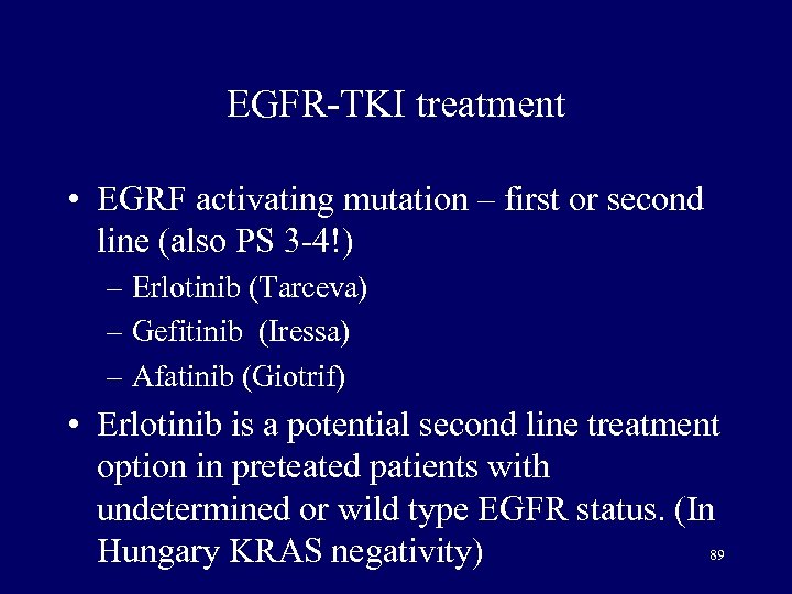 EGFR-TKI treatment • EGRF activating mutation – first or second line (also PS 3