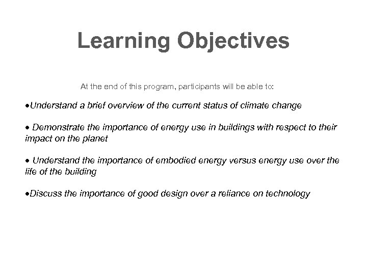 Learning Objectives At the end of this program, participants will be able to: Understand