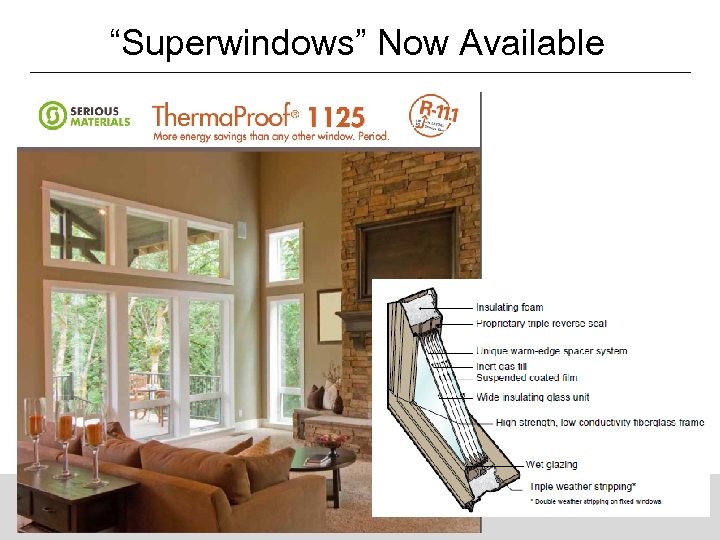 “Superwindows” Now Available Why Energy Matters: Better Buildings by Design 61 