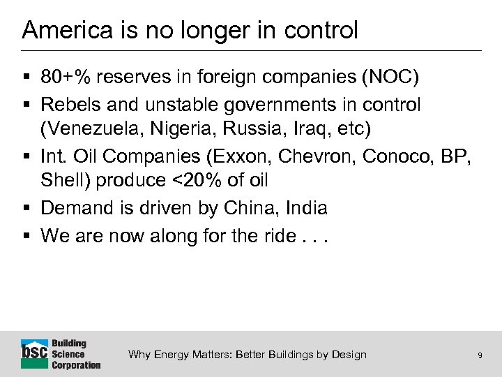 America is no longer in control § 80+% reserves in foreign companies (NOC) §