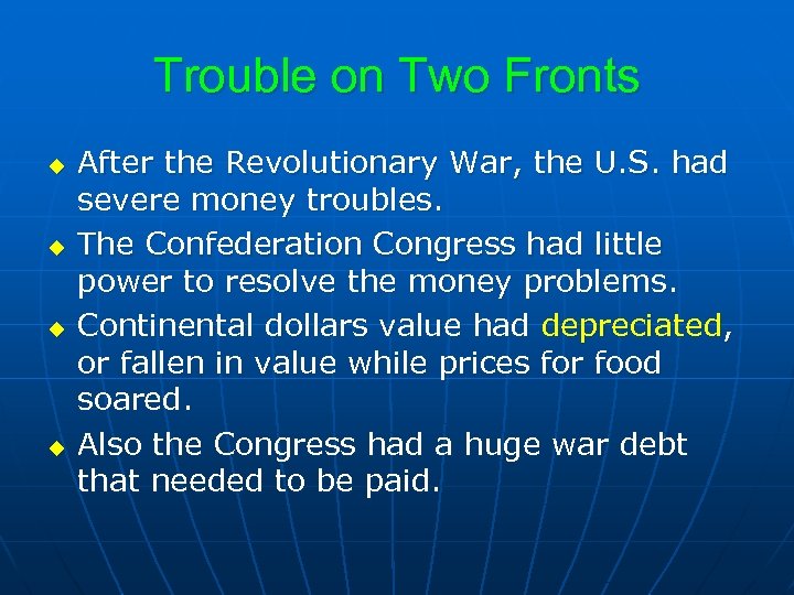 Trouble on Two Fronts u u After the Revolutionary War, the U. S. had