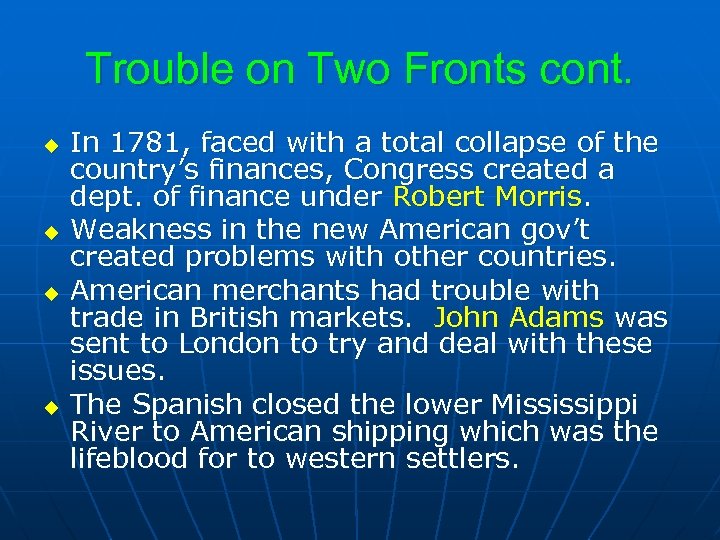 Trouble on Two Fronts cont. u u In 1781, faced with a total collapse