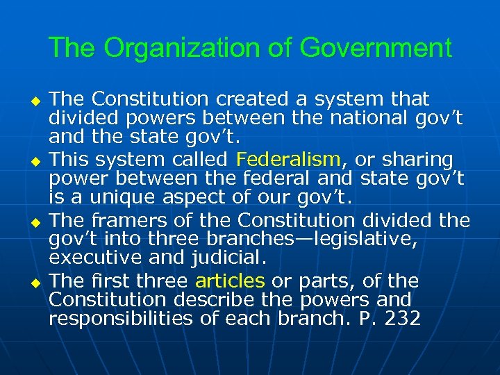 The Organization of Government u u The Constitution created a system that divided powers