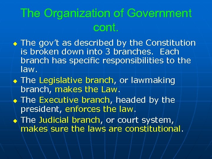 The Organization of Government cont. u u The gov’t as described by the Constitution