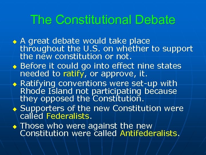 The Constitutional Debate u u u A great debate would take place throughout the