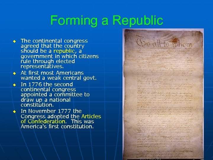 Forming a Republic u u The continental congress agreed that the country should be
