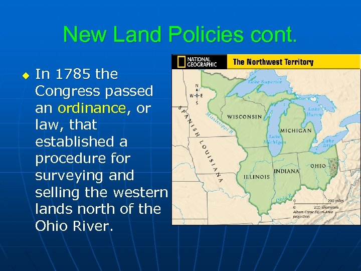 New Land Policies cont. u In 1785 the Congress passed an ordinance, or law,