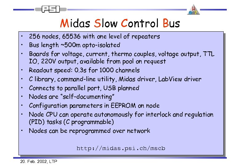 Midas Slow Control Bus • 256 nodes, 65536 with one level of repeaters •
