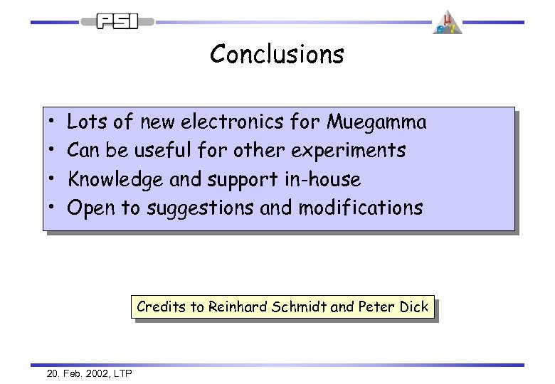 Conclusions • • Lots of new electronics for Muegamma Can be useful for other