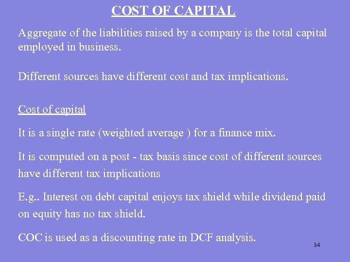 COST OF CAPITAL Aggregate of the liabilities raised by a company is the total