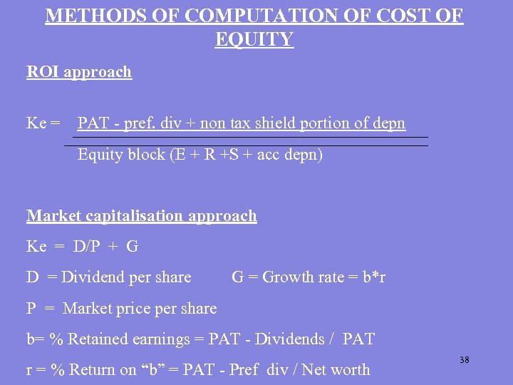 METHODS OF COMPUTATION OF COST OF EQUITY ROI approach Ke = PAT - pref.