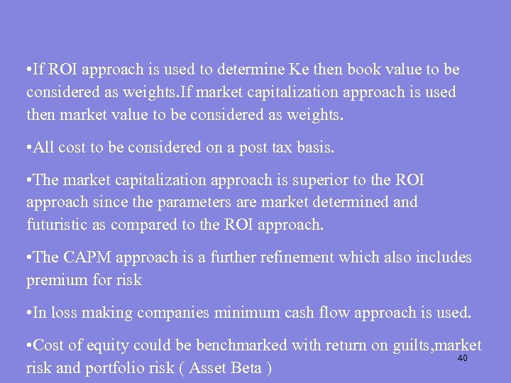 • If ROI approach is used to determine Ke then book value to