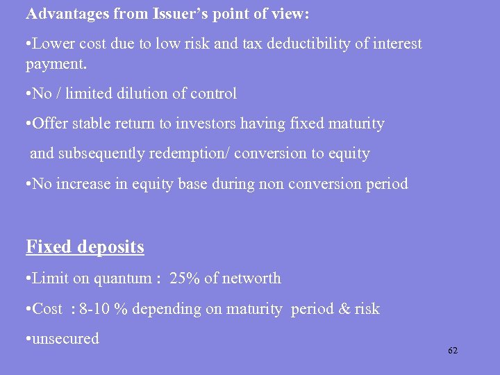 Advantages from Issuer’s point of view: • Lower cost due to low risk and