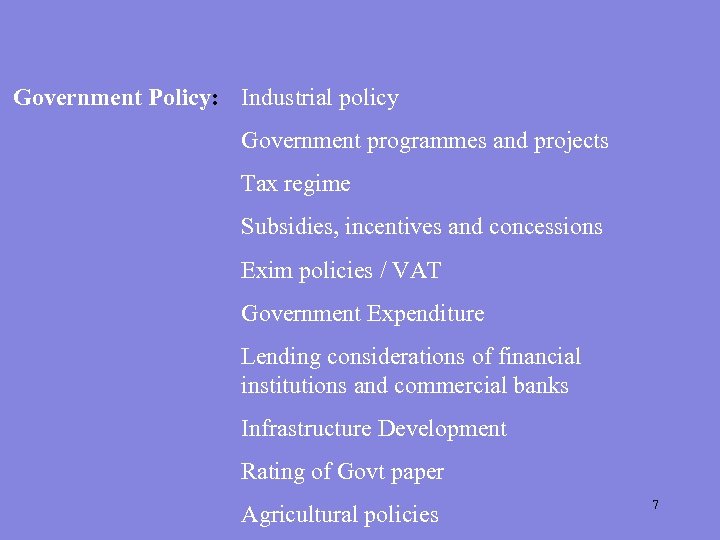 Government Policy: Industrial policy Government programmes and projects Tax regime Subsidies, incentives and concessions