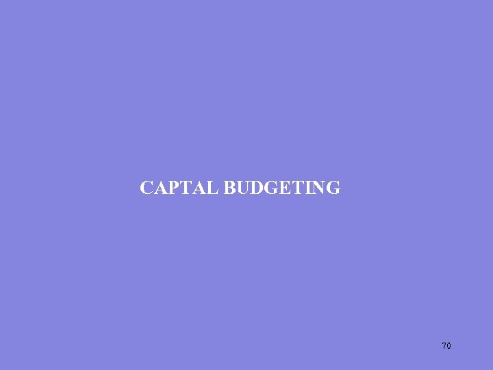 CAPTAL BUDGETING 70 