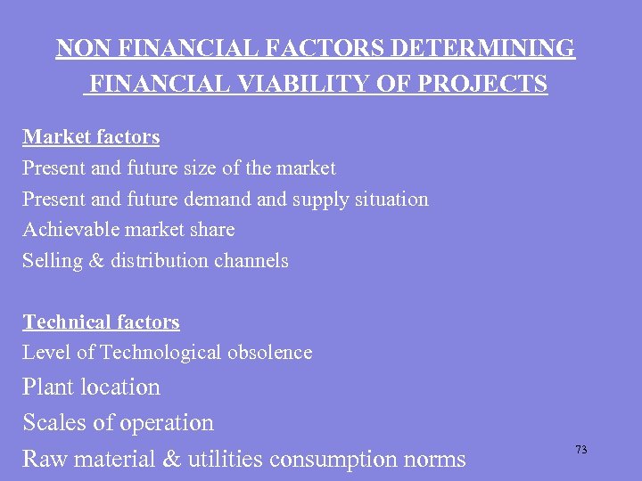 NON FINANCIAL FACTORS DETERMINING FINANCIAL VIABILITY OF PROJECTS Market factors Present and future size