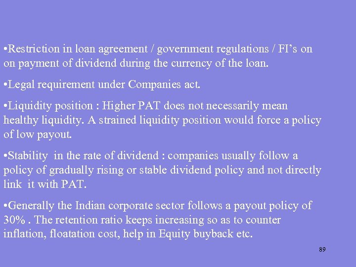  • Restriction in loan agreement / government regulations / FI’s on on payment
