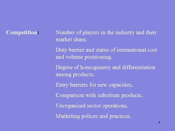 Competition: Number of players in the industry and their market share. Duty barrier and
