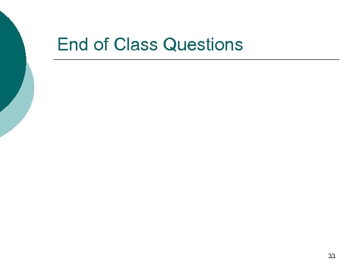 End of Class Questions 33 