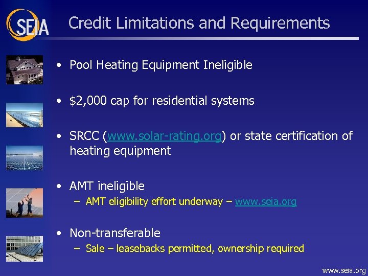 Credit Limitations and Requirements • Pool Heating Equipment Ineligible • $2, 000 cap for