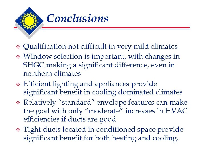 Conclusions v v v Qualification not difficult in very mild climates Window selection is