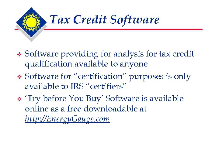 Tax Credit Software v v v Software providing for analysis for tax credit qualification