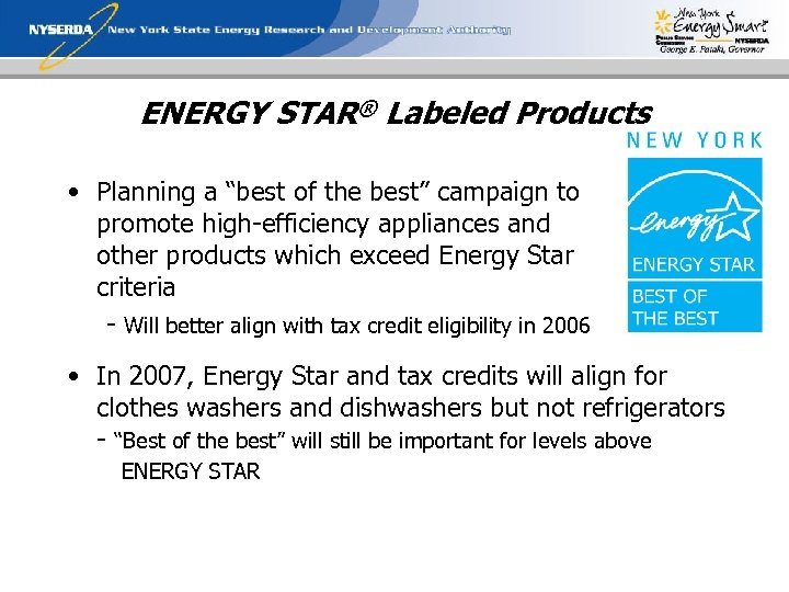ENERGY STAR® Labeled Products • Planning a “best of the best” campaign to promote