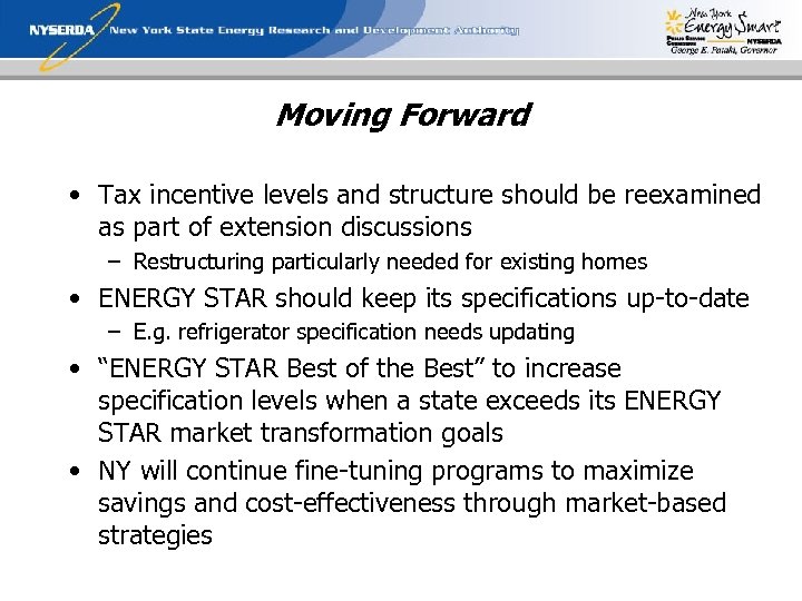 Moving Forward • Tax incentive levels and structure should be reexamined as part of