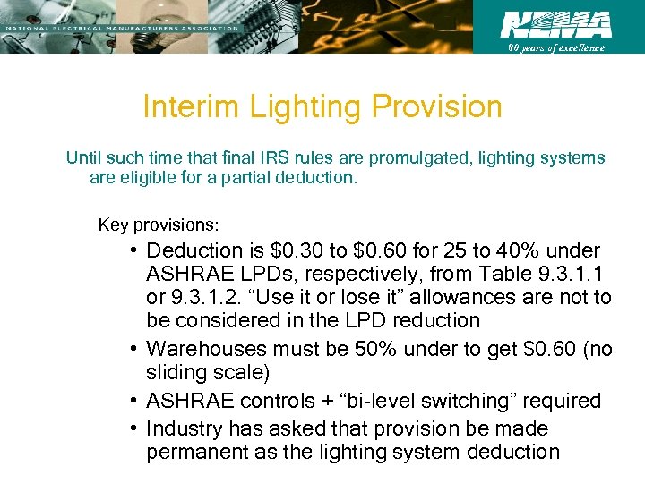 80 years of excellence Interim Lighting Provision Until such time that final IRS rules