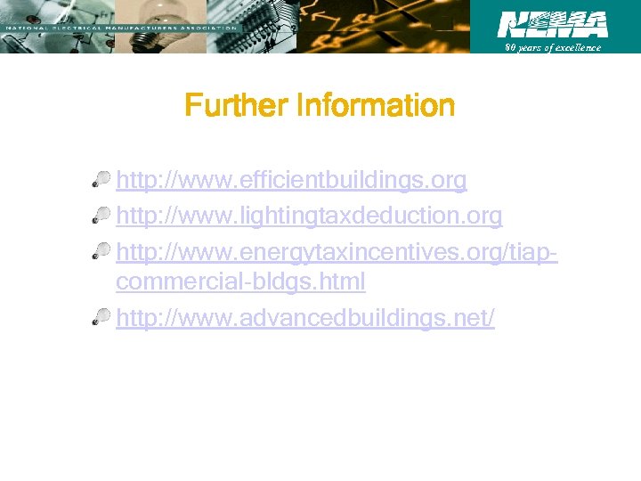 80 years of excellence Further Information http: //www. efficientbuildings. org http: //www. lightingtaxdeduction. org