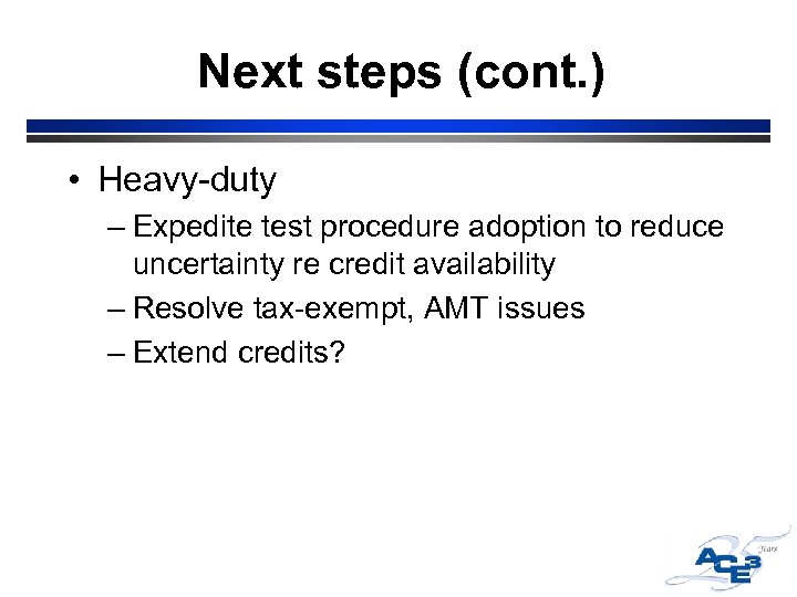 Next steps (cont. ) • Heavy-duty – Expedite test procedure adoption to reduce uncertainty