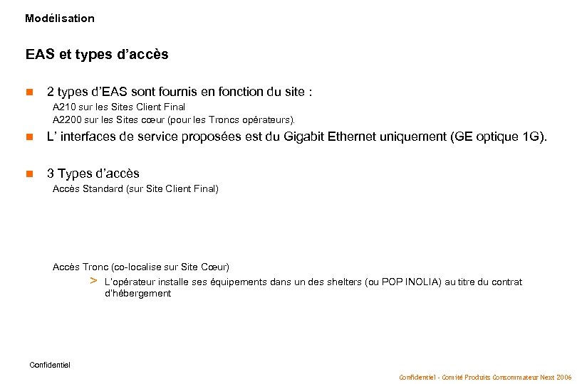 Modélisation EAS et types d’accès n 2 types d’EAS sont fournis en fonction du
