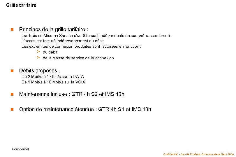 Grille tarifaire n Principes de la grille tarifaire : Les frais de Mise en