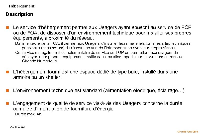 Hébergement Description n Le service d’hébergement permet aux Usagers ayant souscrit au service de