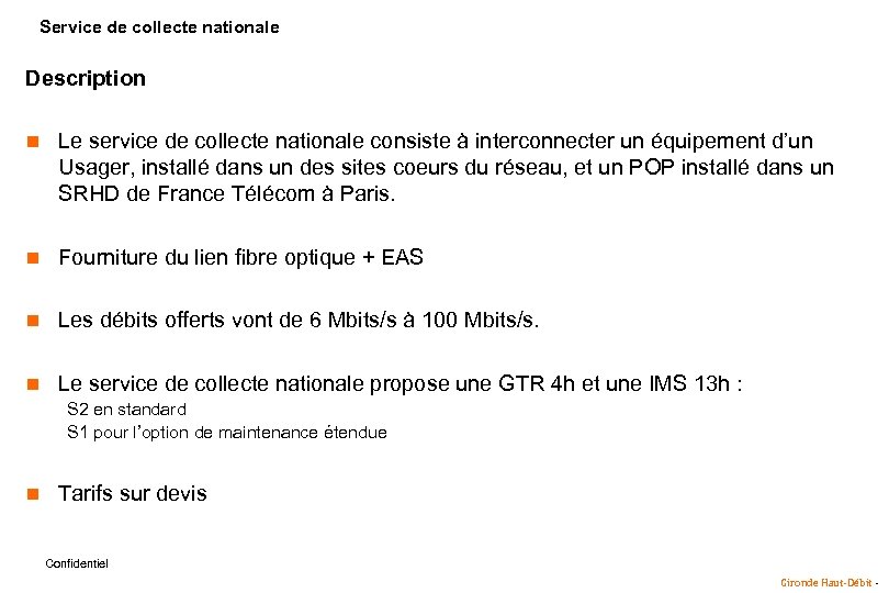 Service de collecte nationale Description n Le service de collecte nationale consiste à interconnecter