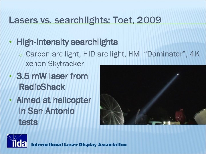 Lasers vs. searchlights: Toet, 2009 • High-intensity searchlights o Carbon arc light, HID arc