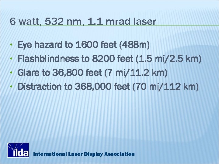 6 watt, 532 nm, 1. 1 mrad laser • Eye hazard to 1600 feet