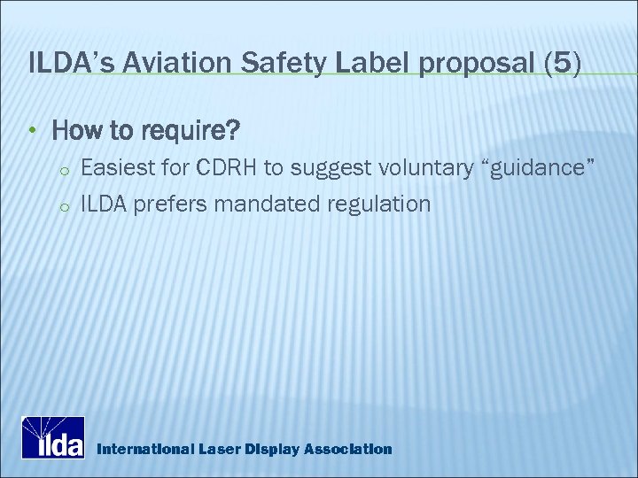 ILDA’s Aviation Safety Label proposal (5) • How to require? o Easiest for CDRH