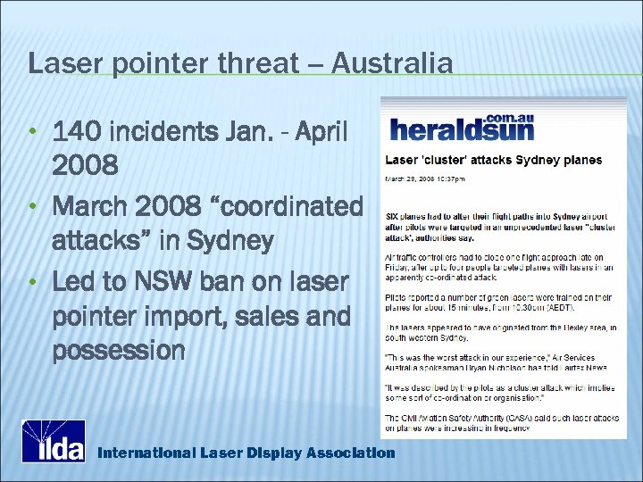 Laser pointer threat -- Australia • 140 incidents Jan. - April 2008 • March