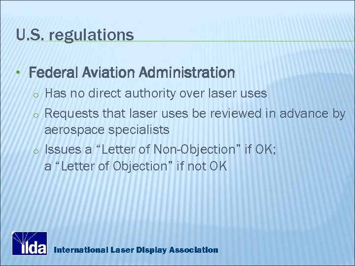 U. S. regulations • Federal Aviation Administration o Has no direct authority over laser
