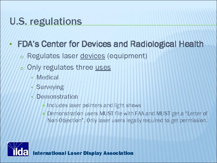 U. S. regulations • FDA’s Center for Devices and Radiological Health o o Regulates