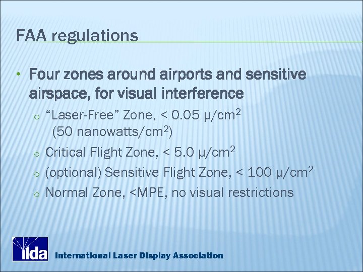 FAA regulations • Four zones around airports and sensitive airspace, for visual interference o