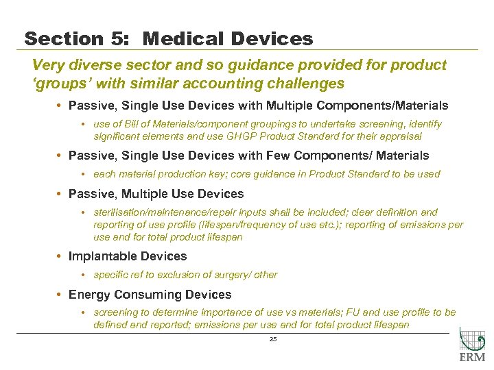 Section 5: Medical Devices Very diverse sector and so guidance provided for product ‘groups’
