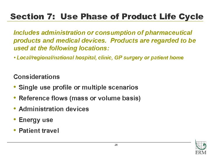 Section 7: Use Phase of Product Life Cycle Includes administration or consumption of pharmaceutical