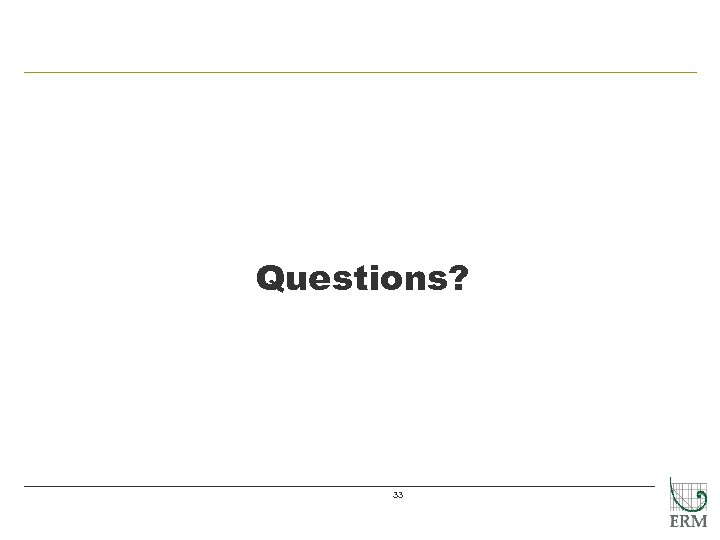 Questions? 33 