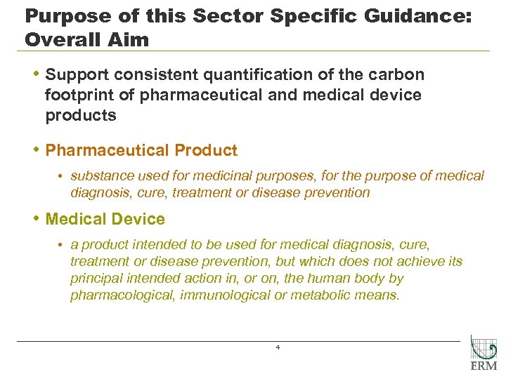 Purpose of this Sector Specific Guidance: Overall Aim • Support consistent quantification of the
