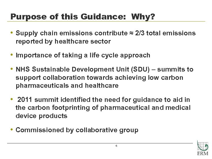 Purpose of this Guidance: Why? • Supply chain emissions contribute ≈ 2/3 total emissions