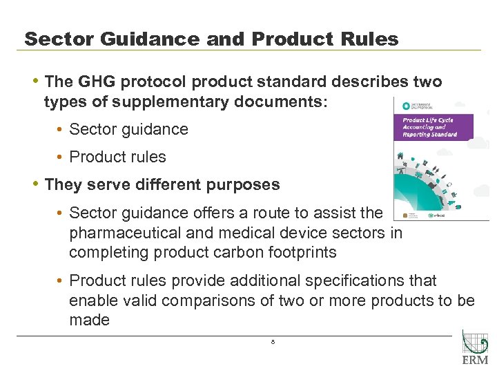 Sector Guidance and Product Rules • The GHG protocol product standard describes two types