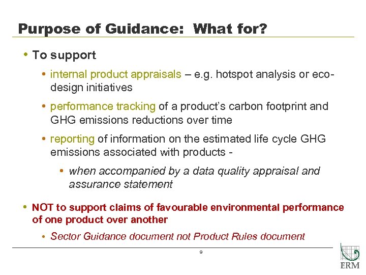 Purpose of Guidance: What for? • To support • internal product appraisals – e.